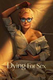 Dying for Sex izle - DiziBOX afişi
