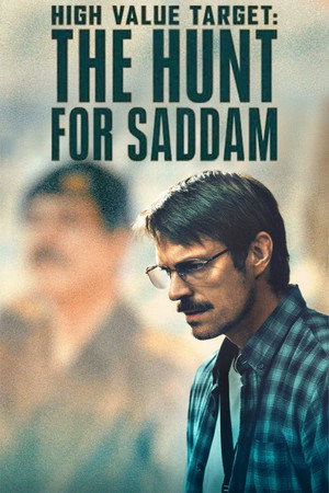 High Value Target: The Hunt for Saddam izle - DiziBOX afişi